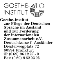 Goethe-Institut zur Pflege der Deutschen Sprache im Ausland und zur Frderung der internationalen Zusammenarbeit e.V.